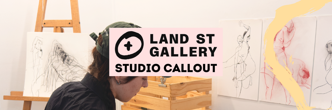 Land Street Gallery | 2025 Studio Callout